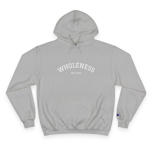 Wholeness Champion Hoodie